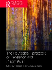The Routledge Handbook of Translation and Pragmatics (2019)