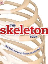 The Skeleton Book: Get to know your bones inside out (2016)