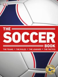 The Soccer Book: The Teams The Rules The Leagues The Tactics - Revised 4th Edition (2018)