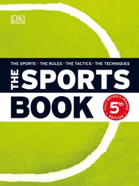 The Sports Book: The Sports The Rules The Tactics The Techniques (5th Edition) (2020)