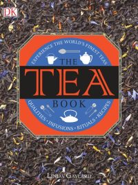 The Tea Book: Qualities Infusions Rituals Recipes (2015)