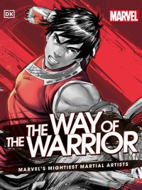 The Way of the Warrior: Marvel's Mightiest Martial Artists