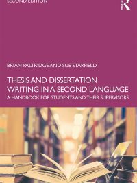 Thesis and Dissertation Writing in a Second Language: A Handbook for Students and Their Supervisors (Second Edition) (2020)