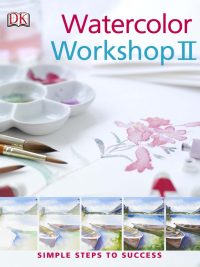 Watercolor Workshop II: Simple Steps to Success (2007)