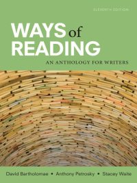 Ways of Reading: An Anthology for Writers Eleventh Edition (2017)