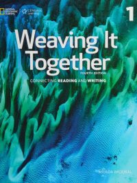 Weaving It Together 1: Connecting Reading and Writing Fourth Edition (Student Book) (2016)