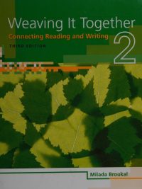Weaving It Together 2: Connecting Reading and Writing Third Edition (2010)