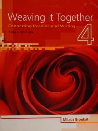 Weaving It Together 4: Connecting Reading and Writing Third Edition (2010)