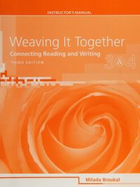 Weaving It Together: Connecting Reading and Writing 3 & 4 Instructor's Manual Third Edition (2010)