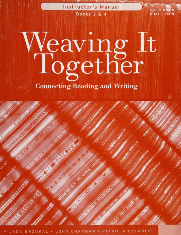 Weaving It Together: Connecting Reading and Writing Instructor's Manual Books 3 & 4 Second Edition (2008)