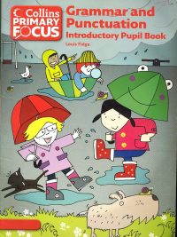Collins Primary Focus: Grammar and Punctuation Introductory Pupil Book (2011)