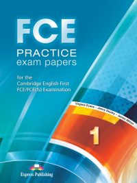 FCE Practice Exam Papers 1 for the Cambridge English First FCE/FCE(fs) Examination (2014)