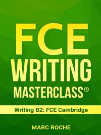 FCE Writing Masterclass: Writing B2: FCE Cambridge (2018)