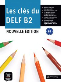 Les clés du DELF B2 - Nouvelle Édition