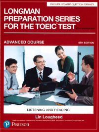 Longman Preparation Series for the TOEIC Test: Listening and Reading Advanced Course 6th Edition (with Answer Key) (2018)
