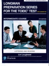 Longman Preparation Series for the TOEIC Test: Listening and Reading - Intermediate Course 6th Edition (with Answer Key)