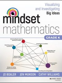 Mindset Mathematics: Visualizing and Investigating Big Ideas - Grade K (2020)