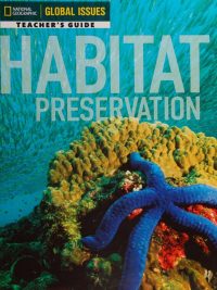 National Geographic Global Issues: Habitat Preservation Teacher's Guide (2014)