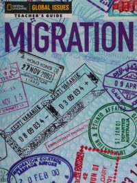 National Geographic Global Issues: Migration Teacher's Guide (2014)