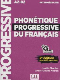 Phonétique Progressive du Français - Niveau Intermédiaire (A2-B2) - 2e édition (2018)