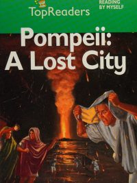 Pompeii: A Lost City (TopReaders Stage 3: Reading by Myself)
