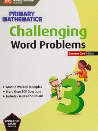 Primary Mathematics Challenging Word Problems 3 Common Core Edition (2014)