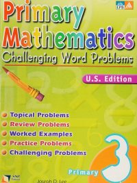 Primary Mathematics: Challenging Word Problems - U.S. Edition 3 Primary (2004)