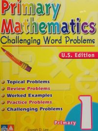 Primary Mathematics Challenging Word Problems U.S. Edition Primary 1 (2006)