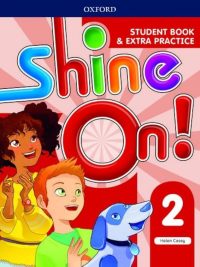 Shine On! 2 Student Book & Extra Practice