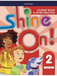 Shine On! 2 Student Book & Extra Practice