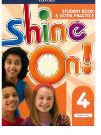Shine On! 4 Student Book & Extra Practice