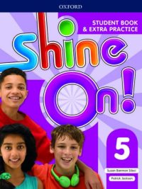 Shine On! 5 Student Book & Extra Practice