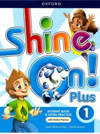 Shine On! Plus 1 Student Book & Extra Practice with Online Practice