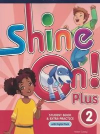 Shine On! Plus 2 Student Book & Extra Practice with Digital Pack