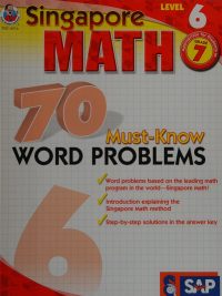 Singapore Math Level 6: 70 Must-Know Word Problems (2009)