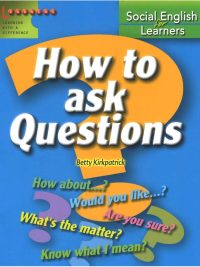 Social English for Learners: How to ask Questions (2007)