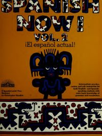 Spanish Now! Vol. 2: ¡El español actual! (A Spanish Level-Two Worktext) (1987)