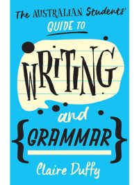 The Australian Students' Guide to Writing and Grammar (2019)