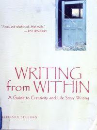 Writing from Within: A Guide to Creativity and Life Story Writing Third Edition (1998)