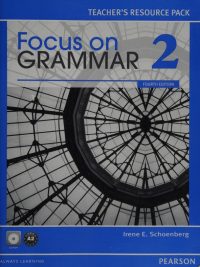 Focus on Grammar 2: An Integrated Skills Approach Fourth Edition Teacher's Resource Pack (2012)