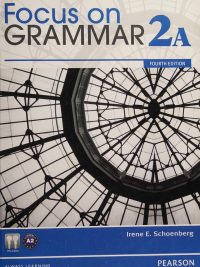 Focus on Grammar 2A: An Integrated Skills Approach Fourth Edition (2012)