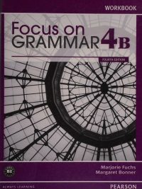 Focus on Grammar 4B: An Integrated Skills Approach Fourth Edition Workbook (2012)