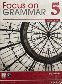 Focus on Grammar 5: An Integrated Skills Approach Fourth Edition (2012)