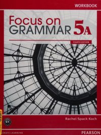 Focus on Grammar 5A: An Integrated Skills Approach Fourth Edition Workbook (2012)