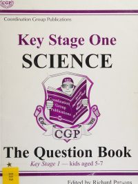 Key Stage One Science: The Question Book (Key Stage 1 - Kids Aged 5-7) (2000)