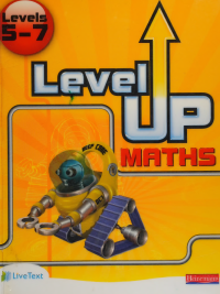 Level Up Maths Levels 5-7 Pupil Book (Heinemann)