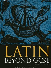Latin Beyond GCSE Second Edition (2017)