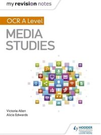 My Revision Notes: OCR A Level Media Studies (2018)