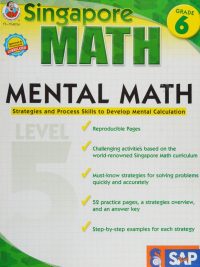 Singapore Math Mental Math: Strategies and Process Skills to Develop Mental Calculation Grade 6 (Level 5) (2011)