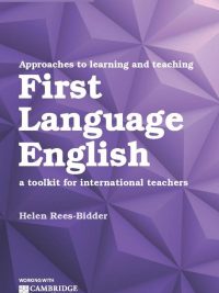 Approaches to learning and teaching First Language English: a toolkit for international teachers